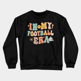 Groovy in my football Era Crewneck Sweatshirt